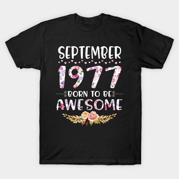 Happy Birthday 43 Years old to me you nana mommy daughter September 1977 Born To Be Awesome T-Shirt by joandraelliot